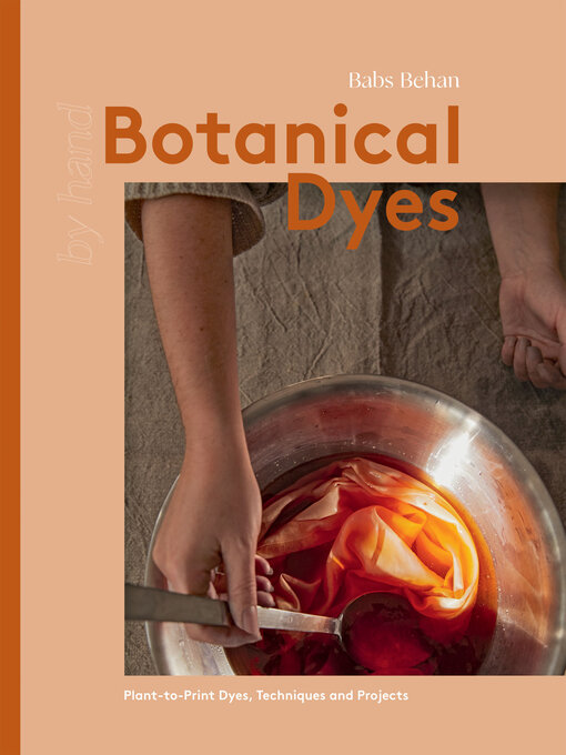 Title details for Botanical Dyes by Babs Behan - Available